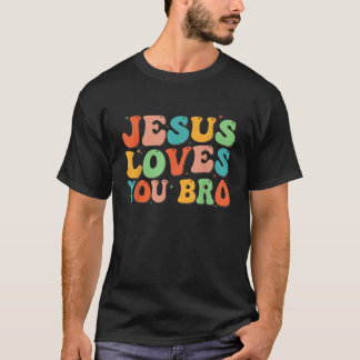 Funny Jesus Loves You Bro Groovy Christelijke Mann T-shirt