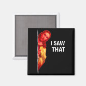 Funny Jesus Meme I Saw That Christian Quote Joke G Magneet (Voorkant / Achterkant)