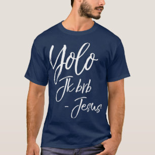 Funny Jesus Resurrection Quote Easter Yolo JK T-shirt