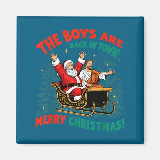 Funny Jesus Santa The Boys Are Back In Town Merry  Magneet (Voorkant)