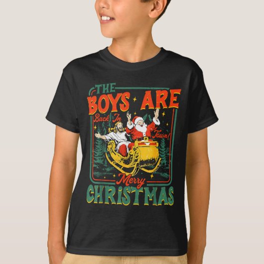 Funny Jesus Santa The Boys Are Back In Town Merry  T-shirt (Voorkant)