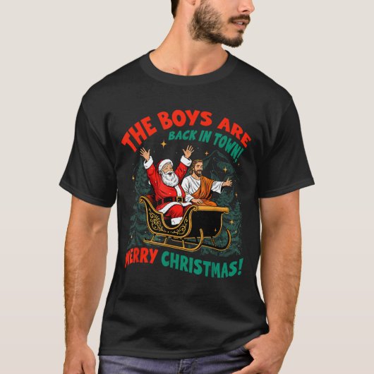 Funny Jesus Santa The Boys Are Back In Town Merry T-shirt (Voorkant)
