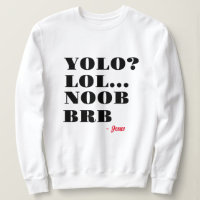 Funny Jesus Yolo Noob LOL BRB Religieuze Humor