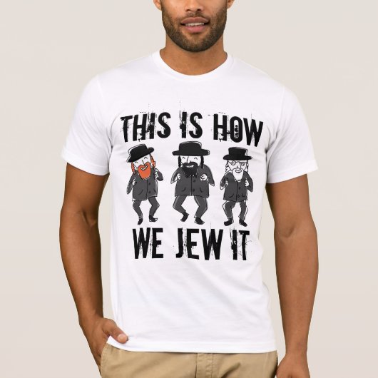 FUNNY JEWISH T-SHIRTS DEZE IS HOE WE HET KRIJGEN (Voorkant)
