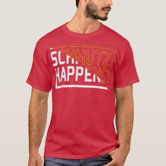Funny Jewish Yiddish Slang Schmutz Happens T-shirt