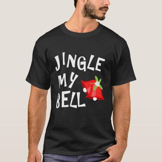 Funny Jingle My Bell Novelty Graphic Kerstmis T-shirt (Voorkant)