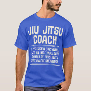 Funny Jiu Jitsu Coach I Do Precision Guesswork T-shirt