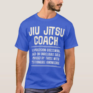 Funny Jiu Jitsu Coach I Do Precision Guesswork T-shirt