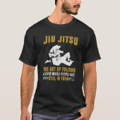 Funny Jiu Jitsu Quote - Folding People Like Clothe T-shirt (Voorkant)