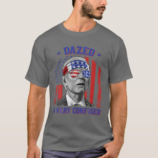 Funny Joe Biden Dazed And Very Confused 4Th Of Jul T-shirt