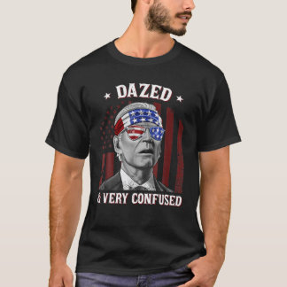 Funny Joe Biden Dazed And Very Confused 4Th Of Jul T-shirt