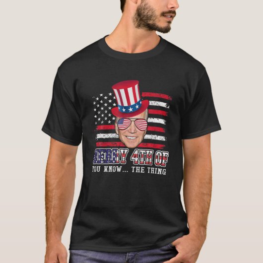 Funny Joe Biden Dazed Merry 4Th Of You Know...The T-shirt (Voorkant)