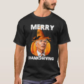 Funny Joe Biden heeft de Thanksgiving van de Merry T-shirt (Voorkant)