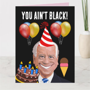 FUNNY JOE BIDEN, je bent niet zwart! BIRTHDAY-KAAR Kaart