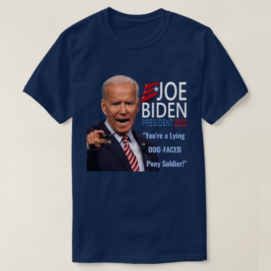 Funny Joe Biden Je liegt met Dog Face Pony Soldaat T-shirt (Design voorkant)