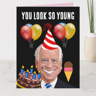 FUNNY JOE BIDEN, je ziet er zo jong uit op BIRTHDA Kaart