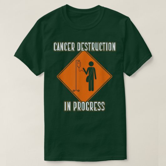Funny Joke Chemo Day Cancer Destruction in Progres T-shirt (Design voorkant)