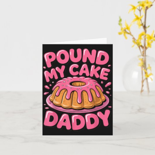 Funny Joke Embarring Gag Und My Cake Daddy  Kaart (Gele Bloem)