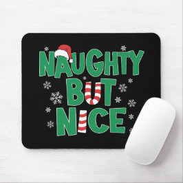 Funny Joke Humor voor Kerstmis Naughty, maar Nice Muismat