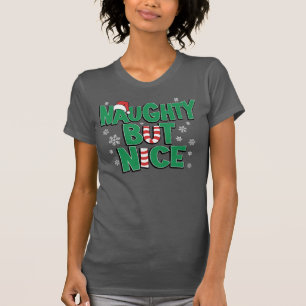 Funny Joke Humor voor Kerstmis Naughty, maar Nice T-shirt