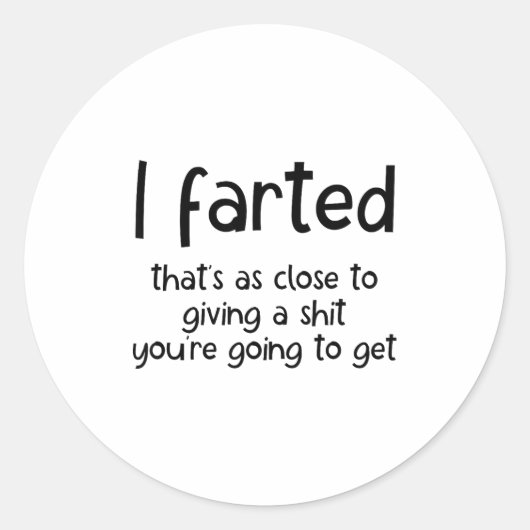 Funny Joke Meme , I Farted That's As Close To Givi Ronde Sticker (Voorkant)