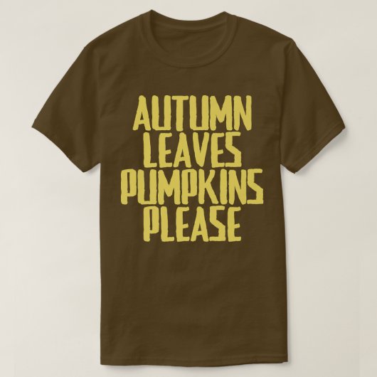 Funny Joke Sarcastic Autumn leves Pumpkins alsjebl T-shirt (Design voorkant)