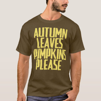 Funny Joke Sarcastic Autumn leves Pumpkins alsjebl T-shirt