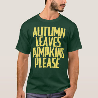 Funny Joke Sarcastic Autumn leves Pumpkins alsjebl T-shirt