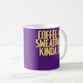 Funny Joke Sarcastic Coffee And Sweatpants Kinda Koffiemok (Voorkant rechts)