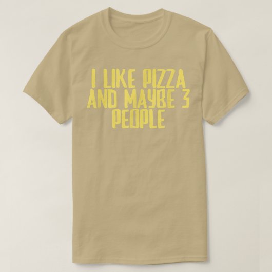 Funny Joke Sarcastic, ik hou van Pizza en misschie T-shirt (Design voorkant)