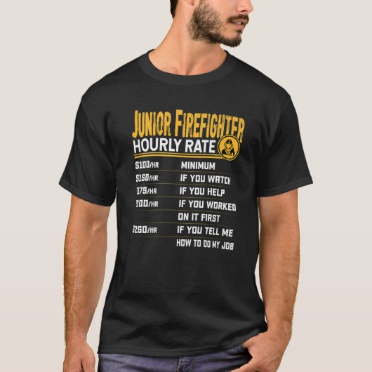 Funny Junior Firefighter Fireman Hourly Rate T-shirt (Voorkant)