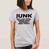Funny Junk Collector Quote T-shirt (Voorkant)