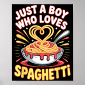 Funny Just A Boy Who Loves Spaghetti Poster (Voorkant)