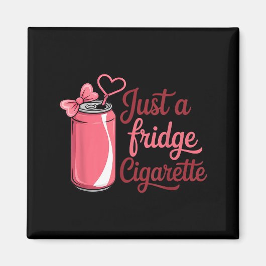 Funny Just A Fridge Cigarette Coquette Nk Bow  Magneet (Voorkant)