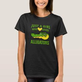 Funny Just a Girl die van Alligators houdt T-shirt