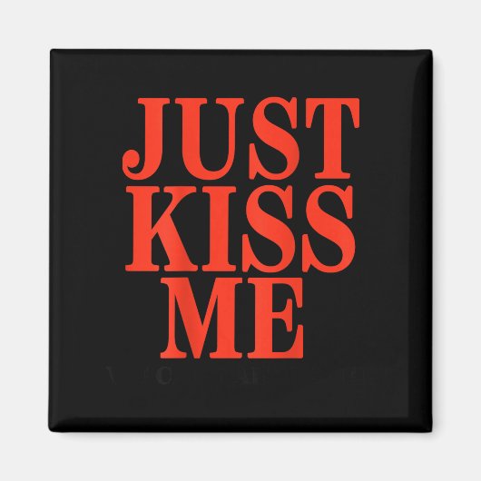 Funny Just Kiss Me We Can Talk Later Valentine's D Magneet (Voorkant)