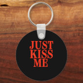 Funny Just Kiss Me We Can Talk Later Valentine's D Sleutelhanger (Voorkant)
