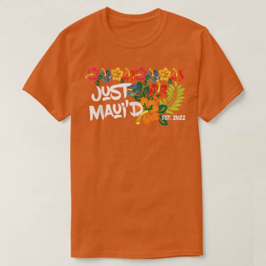 Funny Just Marriott in Maui 2022 or the Just Maui' T-shirt (Design voorkant)