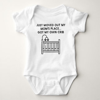 Funny Just Moved Out Moms Place Got My Own Crib Romper