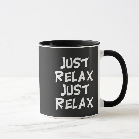 funny just relax just relax sarcastic design mok (Rechts)