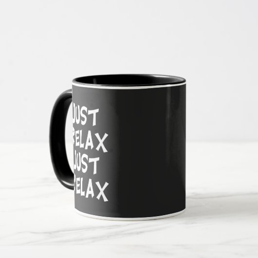 funny just relax just relax sarcastic design mok (Voorkant links)