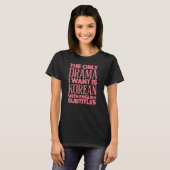 Funny K-Drama Gezegde T-shirt (Voorkant volledig)