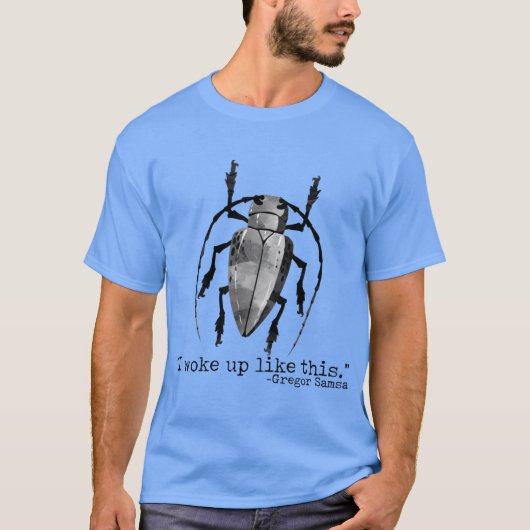 Funny Kafka Metamorphosis Gregor Bug Woke Up Likeh T-shirt (Voorkant)