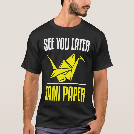 Funny Kami Paper See You Later Origami T-shirt (Voorkant)