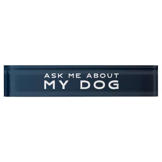 Funny Kantoor Desk Bord | Vraag me over mijn hond Naambordje (Voorkant)