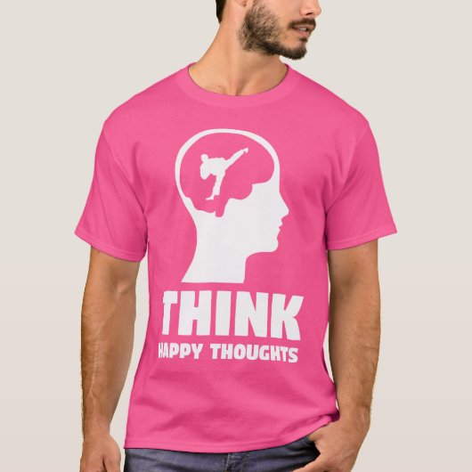 Funny Karate T Shirt Think Happy Thoughts Karate (Voorkant)