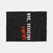 Funny Karen Felicia Quote Bye Meme  Fleece Deken (Voorkant (Horizontaal))