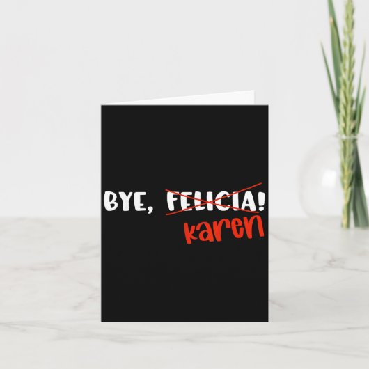 Funny Karen Felicia Quote Bye Meme  Kaart (Voorkant)