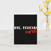 Funny Karen Felicia Quote Bye Meme  Kaart (Gele Bloem)