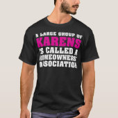 Funny Karen Gezegden - wees geen Karen voor Homeow T-shirt (Voorkant)